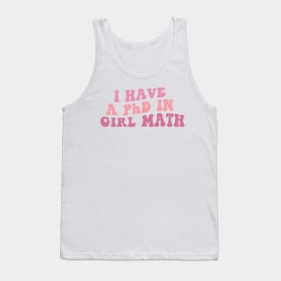 PhD in Girl Math Tank Top
